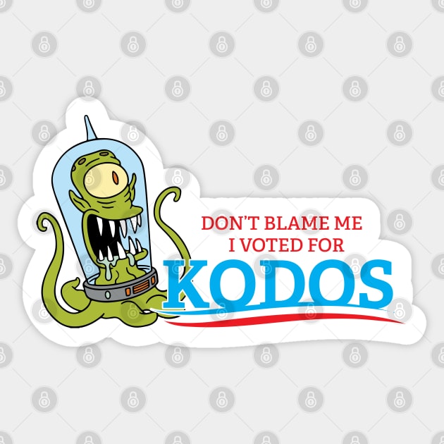 Don't Blame Me I Voted for Kodos Sticker by tvshirts